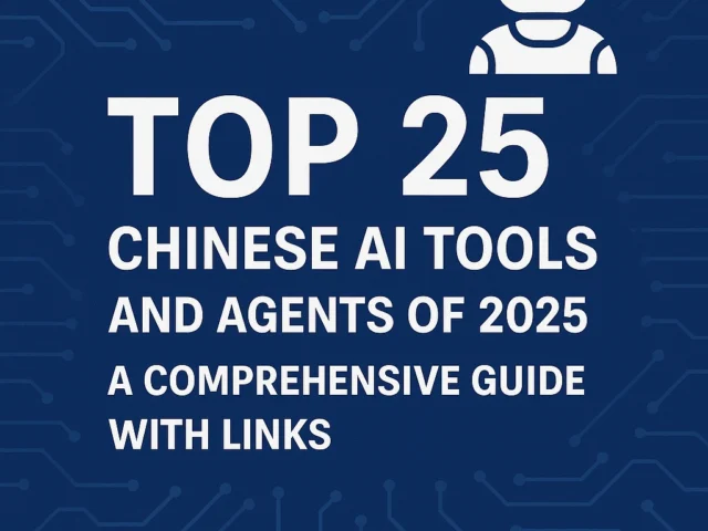 Top 25 Chinese AI Tools and Agents of 2025